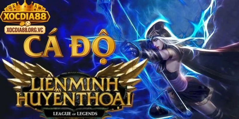 Tại sao chọn xocdia88 để Đặt cược Liên Minh Huyền Thoại